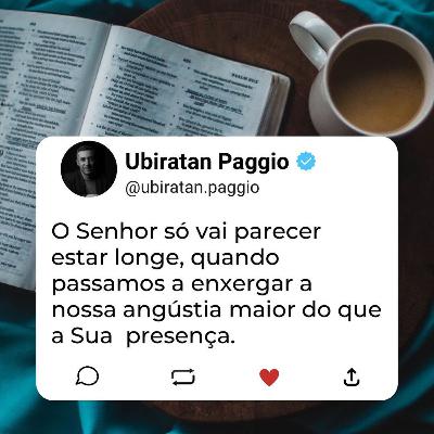 O que faz vocĂȘ acreditar que o Senhor estĂĄ longe? O que faz vocĂȘ acreditar que o Senhor estĂĄ longe?