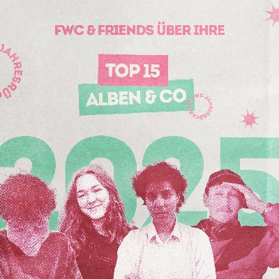 Die Top 15 Alben & Co. 2025 - Part 1 (mit semia & Anna) // FWC Jahresrückblick Die Top 15 Alben & Co. 2025 - Part 1 (mit semia & Anna) // FWC Jahresrückblick