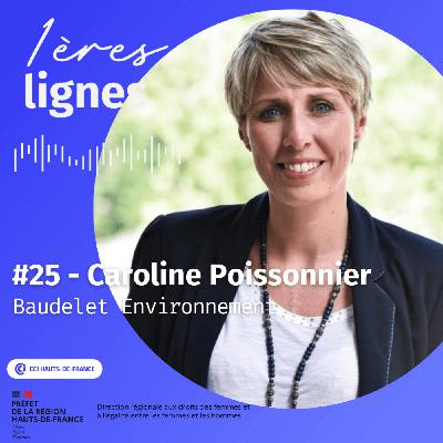 #25 Caroline Poissonnier - "La famille est notre force, sans quoi on devient de simples associés." - Baudelet Environnement