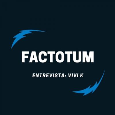 #97 Factotum / Entrevista: VIVI K