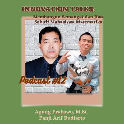 INNOVATION TALKS: Membangun Semangat dan Jiwa Solutif Mahasiswa Matematika