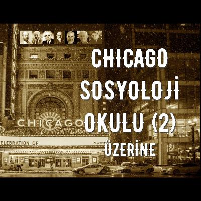 Chicago Sosyoloji Okulu Üzerine (2): Boğa Gözü, Sembolik Etkileşimcilik, Hariciler ve Tımarhaneler Chicago Sosyoloji Okulu Üzerine (2): Boğa Gözü, Sembolik Etkileşimcilik, Hariciler ve Tımarhaneler