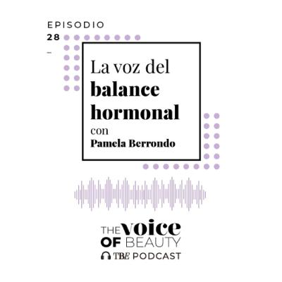 E28 - La Voz del Balance Hormonal con Pamela Berrondo E28 - La Voz del Balance Hormonal con Pamela Berrondo