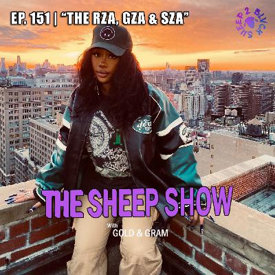 EP. 151. The RZA, GZA & SZA