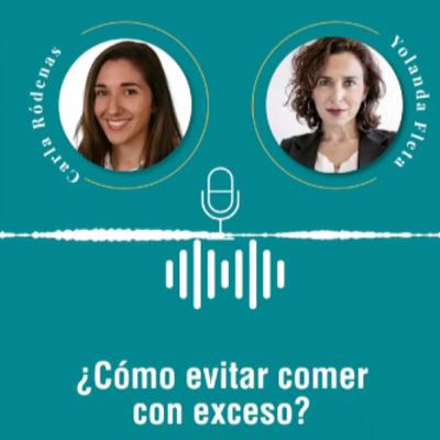 Episodio 35. ¿Comes en exceso? Decisiones de las que no eres consciente y te hacen comer de más