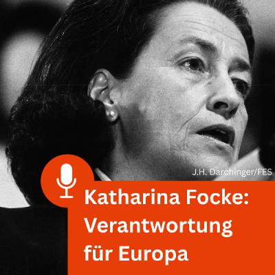 Katharina Focke: Verantwortung für Europa