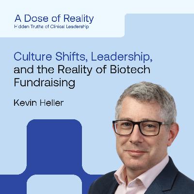 Kevin N. Heller, MD, Chief Medical Officer and Advisor to Funds and VCs, on Culture Shifts, Tough Lessons In Leadership, And The Reality Of Biotech Fundraising Kevin N. Heller, MD, Chief Medical Officer and Advisor to Funds and VCs, on Culture Shifts, Tough Lessons In Leadership, And The Reality Of Biotech Fundraising