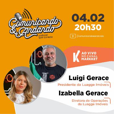 168º Luigi Gerace, Presidente da Luagge Imóveis, e Izabella Gerace, Dir. Operações da Luagge Imóveis