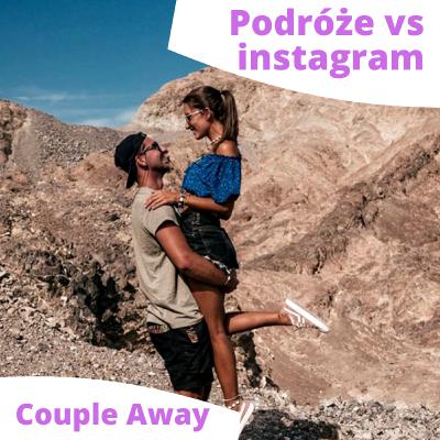 #3 - Jak podróżami zaistnieć na instagramie? | Couple Away