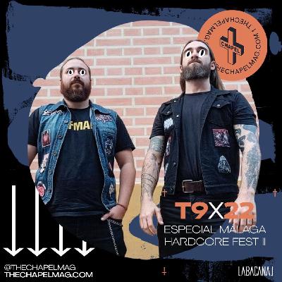T9x22 + ESPECIAL MÁLAGA HARDCORE FEST II +