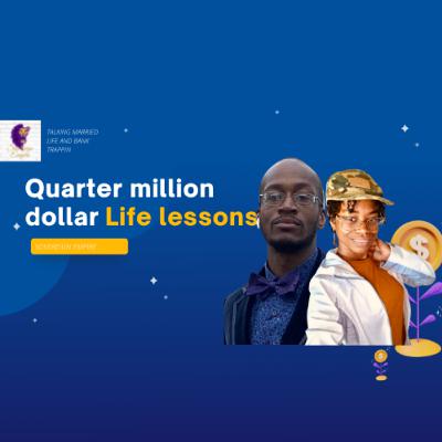 Quarter-Million Dollar Life Lessons