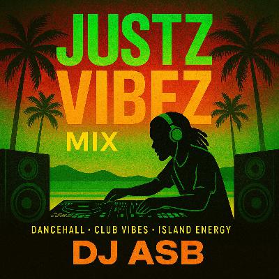 JUSTZ VIBEZ | Dancehall • Club Vibes • Island Energy Mix