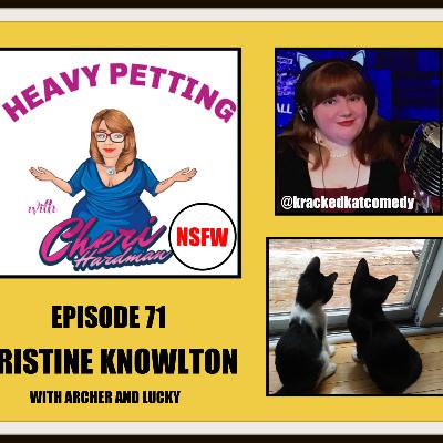 Episode 71 Heavy Petting with Cheri Hardman/Kristine Knowlton with Lucky and Archer