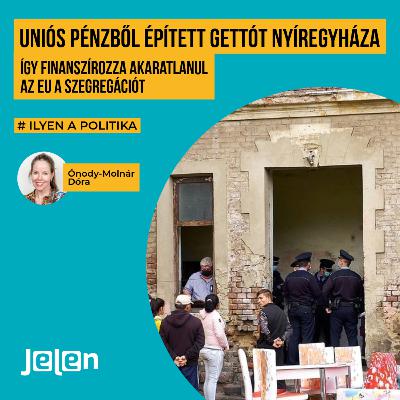 Uniós pénzből épített gettót Nyíregyháza: így finanszírozza akaratlanul az EU a szegregációt Uniós pénzből épített gettót Nyíregyháza: így finanszírozza akaratlanul az EU a szegregációt