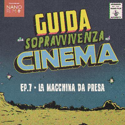 Ep. 7 - La macchina da presa - Raffaele Cirillo e Imma Napoletano