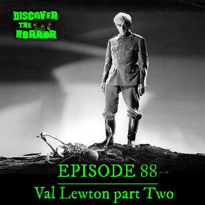 Episode 88 - Val Lewton Part 2