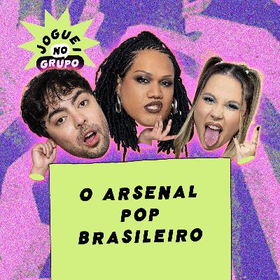 #103 - O Arsenal Pop Brasileiro - Joguei No Grupo
