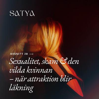 Sexualitet, skam & den vilda kvinnan  – när attraktion blir läkning