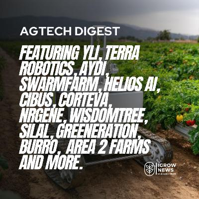 YLI, Terra Robotics, Aydi, SwarmFarm, Helios AI, Cibus, Corteva, NRGene, WisdomTree, EF Polymer, Silal, Greeneration, Burro, and Area 2 Farms