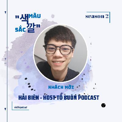 [SEASON 2] Khách mời: Hai Bien/ DU HỌC ĐỂ HỌC CÁCH TRƯỞNG THÀNH