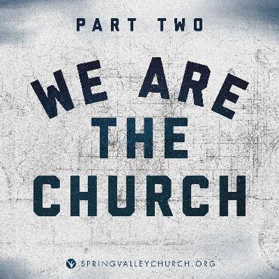 We Are The Church: Part 2