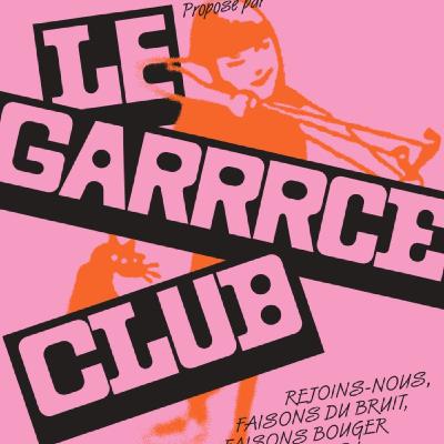 Garce Club : le nouveau collectif féministe autour de l'art et de la musique Garce Club : le nouveau collectif féministe autour de l'art et de la musique