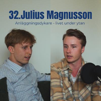 32. Julius Magnusson - Anläggningsdykare 32. Julius Magnusson - Anläggningsdykare
