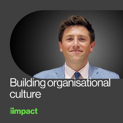 039: Building organisational culture with William Lankston