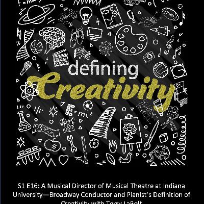 A Musical Director of Musical Theatre at Indiana University—Broadway Conductor and Pianist's Definition of Creativity with Terry LaBolt