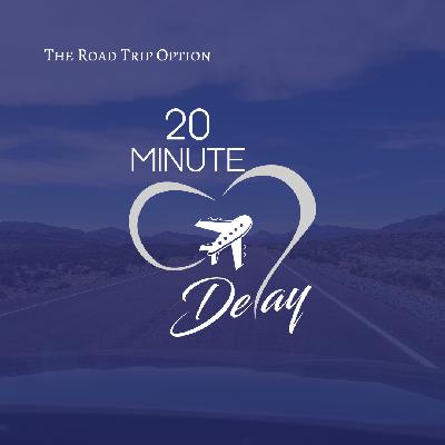 Ep_54; The Road Trip Option Ep_54; The Road Trip Option