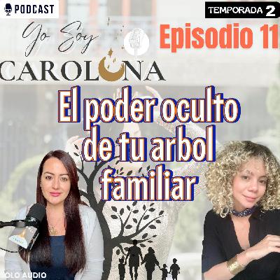 Ep. 11 | El poder oculto de tu árbol familiar