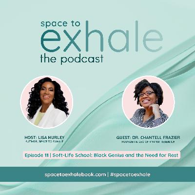 Soft-Life School: Black Genius and the Need for Rest, with Dr. Chantell Frazier | Ep. 11 Soft-Life School: Black Genius and the Need for Rest, with Dr. Chantell Frazier | Ep. 11