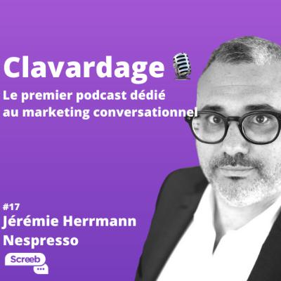 Clavardage #17 - Le conversationnel pour proposer une expérience client premium chez Nespresso, avec Jérémie Herrmann