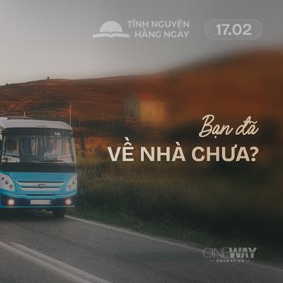 BẠN ĐÃ VỀ NHÀ CHƯA? | Tĩnh Nguyện Hằng Ngày 17/2/2026 BẠN ĐÃ VỀ NHÀ CHƯA? | Tĩnh Nguyện Hằng Ngày 17/2/2026