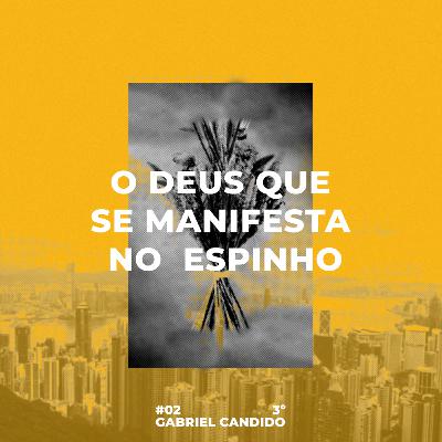 O Deus que se manifesta no espinho
