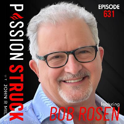 Dr. Bob Rosen on Why Change Begins Where Your Old Story Ends EP 631