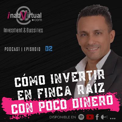 2 - Como invertir en finca raíz con poco dinero