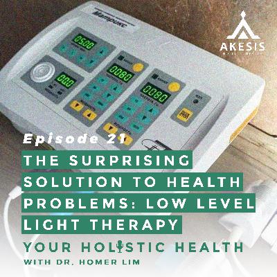 Ep 21: The Surprising Solution to Health Problems | Low Level Light Therapy