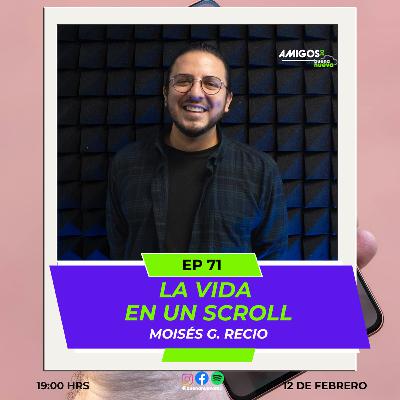 Amigos de Buena Nueva EP 71 "La VIDA en un SCROLL" con Moisés G. Recio