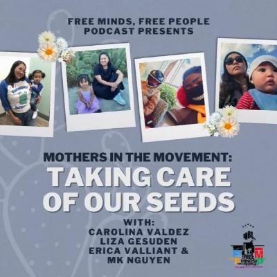 Taking Care of Our Seeds: Mothers in the Movement Taking Care of Our Seeds: Mothers in the Movement