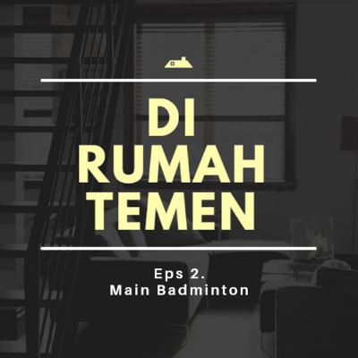 Eps 2. Main Badminton