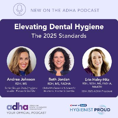 Elevating Dental Hygiene: The 2025 Standards (Ep 157)