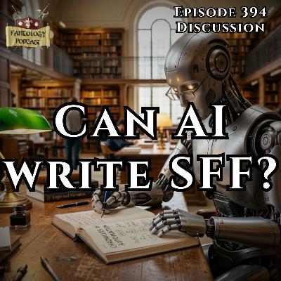 #394 The State of AI Writing in SFF
