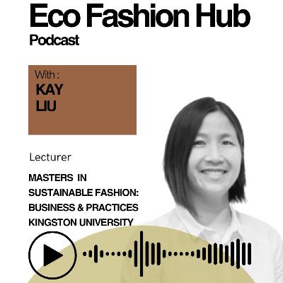Circular Fashion Communication With Kay Liu Circular Fashion Communication With Kay Liu