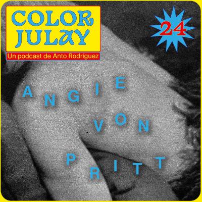 COLOR JULAY 24: Angie von Pritt