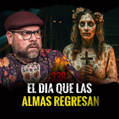 Especial de Halloween y Día de Muertos Parte 2 | EP 338 Especial de Halloween y Día de Muertos Parte 2 | EP 338