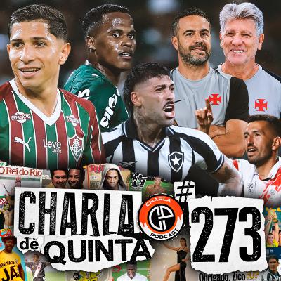 DIA DE PALMEIRAS X FLUMINENSE E BOTAFOGO X NACIONAL! RENATO GAÚCHO OU ARTUR JORGE NO VASCO? - CHARLA DE QUINTA #273 DIA DE PALMEIRAS X FLUMINENSE E BOTAFOGO X NACIONAL! RENATO GAÚCHO OU ARTUR JORGE NO VASCO? - CHARLA DE QUINTA #273