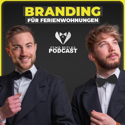 Markenaufbau für Ferienwohnungen - Lohnt es sich? | Fewo-Butler Podcast#57