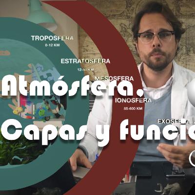 Atmósfera, las capas que la componen y su función. Atmósfera, las capas que la componen y su función.