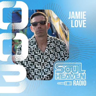 Soul Heaven Radio 003: Jamie Love Soul Heaven Radio 003: Jamie Love